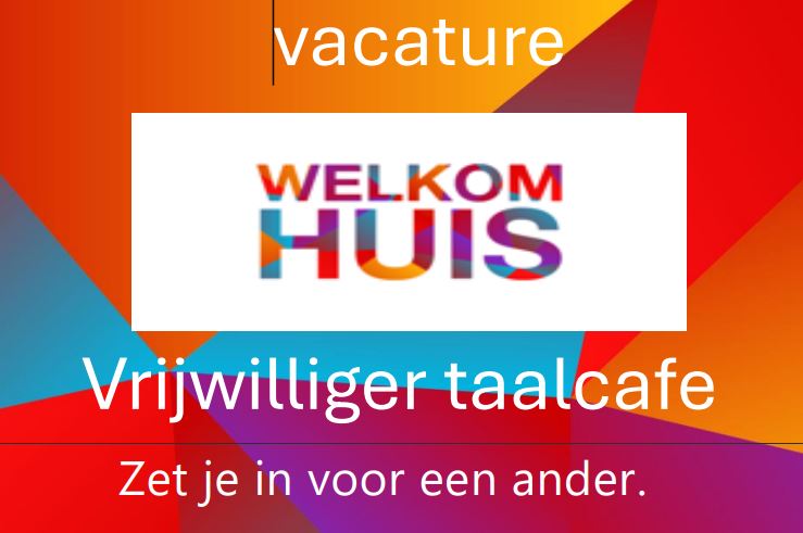 Taalvrijwilliger worden bij Het Welkomhuis, zo leuk en inspirerend!